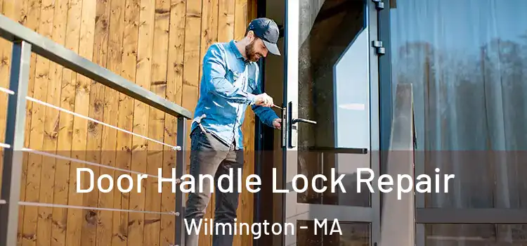 Door Handle Lock Repair Wilmington - MA