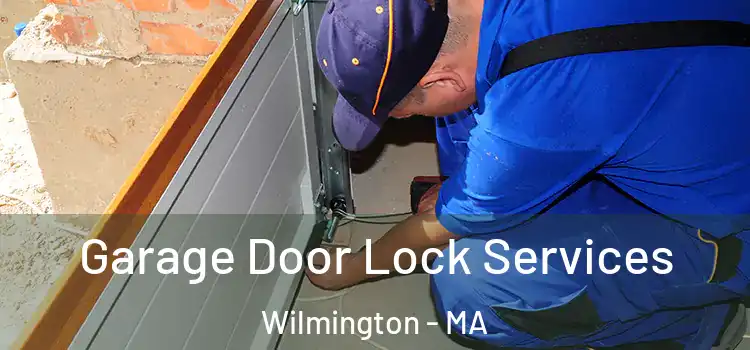 Garage Door Lock Services Wilmington - MA