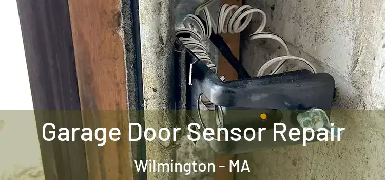 Garage Door Sensor Repair Wilmington - MA