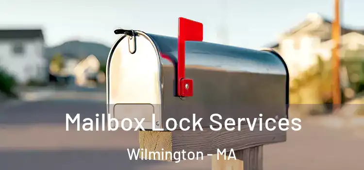  Mailbox Lock Services Wilmington - MA