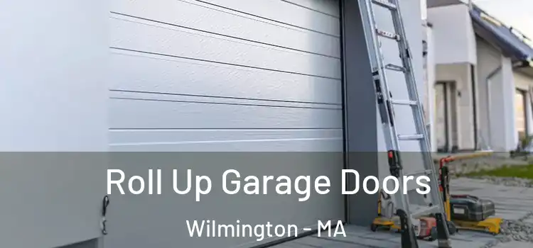  Roll Up Garage Doors Wilmington - MA
